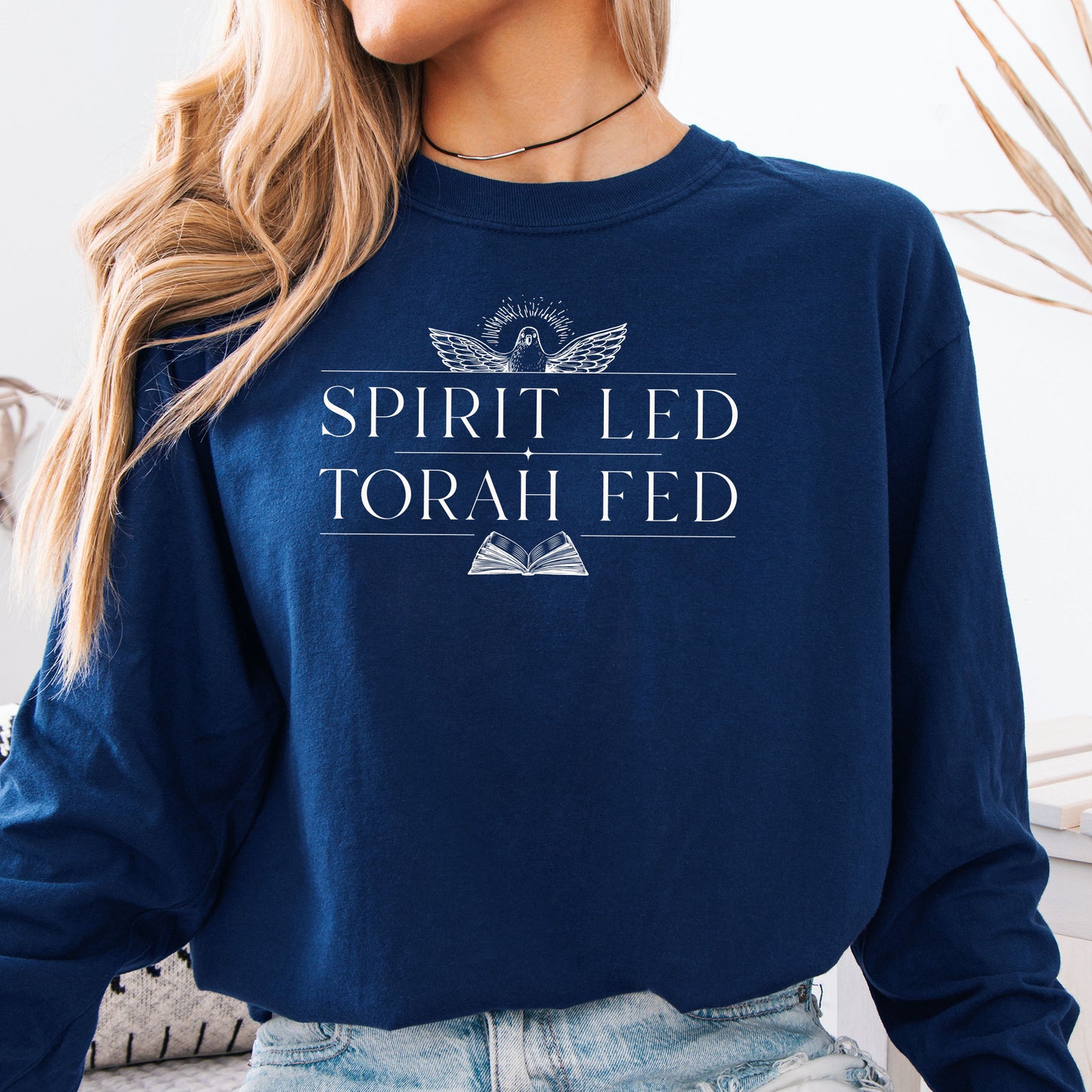 Spirit Led Torah Fed Long Sleeve T-Shirt
